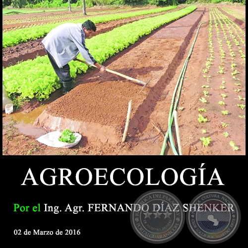 AGROECOLOGÍA - Ing. Agr. FERNANDO DÍAZ SHENKER - 02 de Marzo de 2016